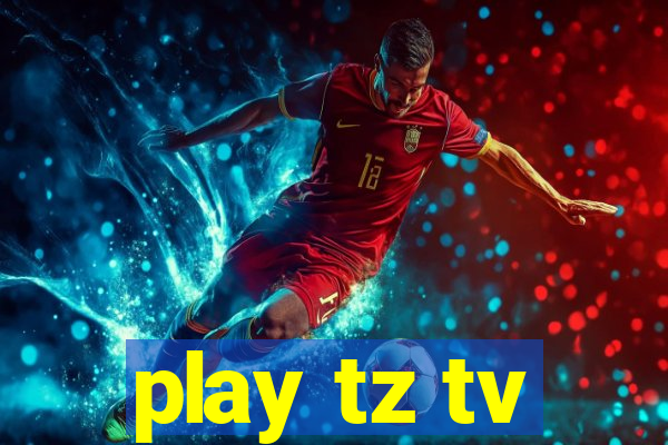 play tz tv